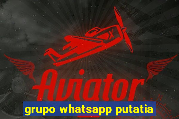 grupo whatsapp putatia